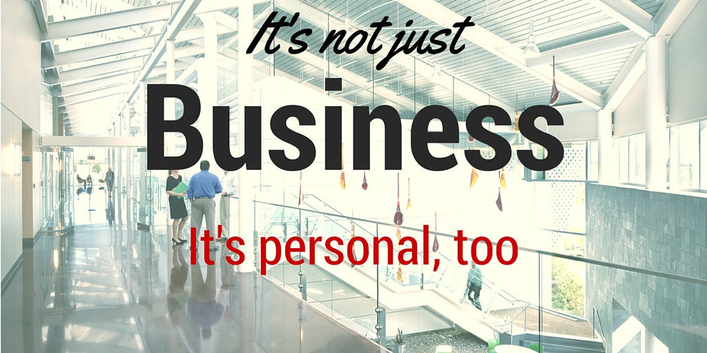 Isn't Business Personal?